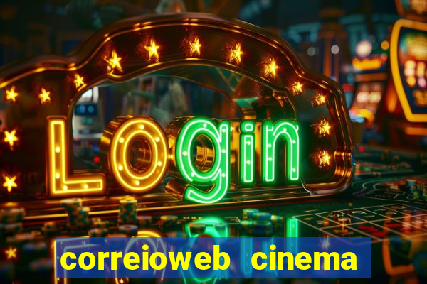 correioweb cinema todos os filmes